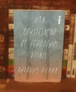 Uma Constelação de Fenômenos Vitais (A Constellation of Vital Phenomena) by Anthony Marra
