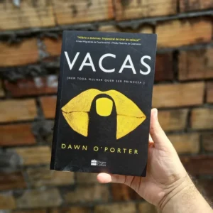 Vacas: Nem toda mulher quer ser uma princesa por Dawn O’Porter